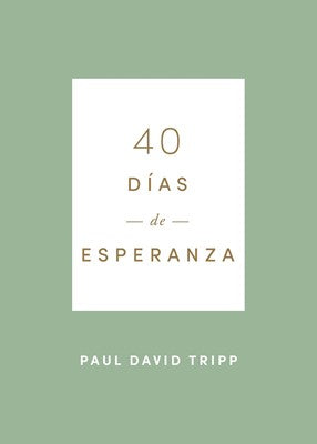 40 Dias de Esperanza Paul David Tripp Libro