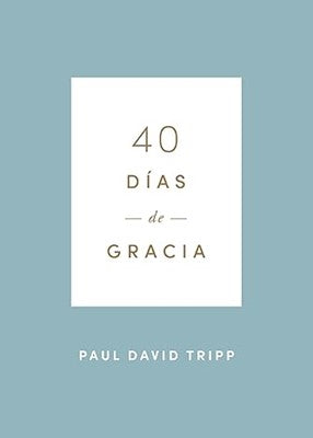 40 Dias de Gracia Paul David Tripp Libro
