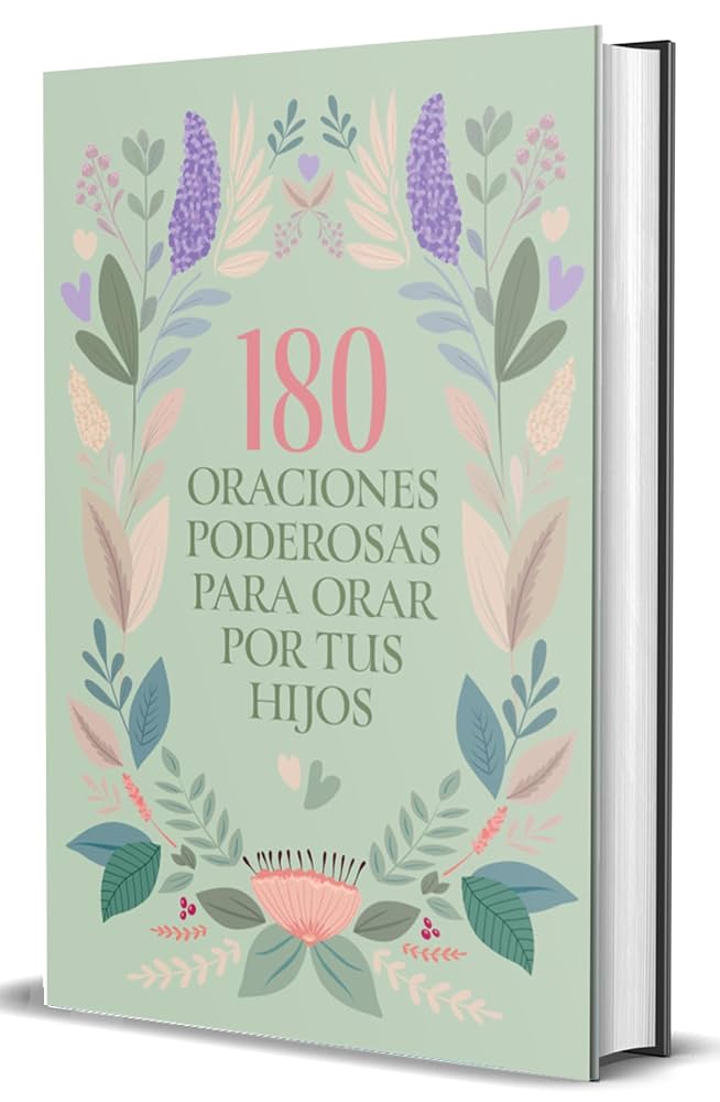 180 oraciones poderosas para orar por tus hijos libro