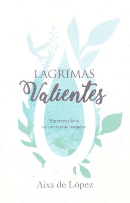 Libro Lagrimas Valientes-Aixa de López