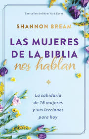 Las mujeres de la Biblia nos hablan Libro