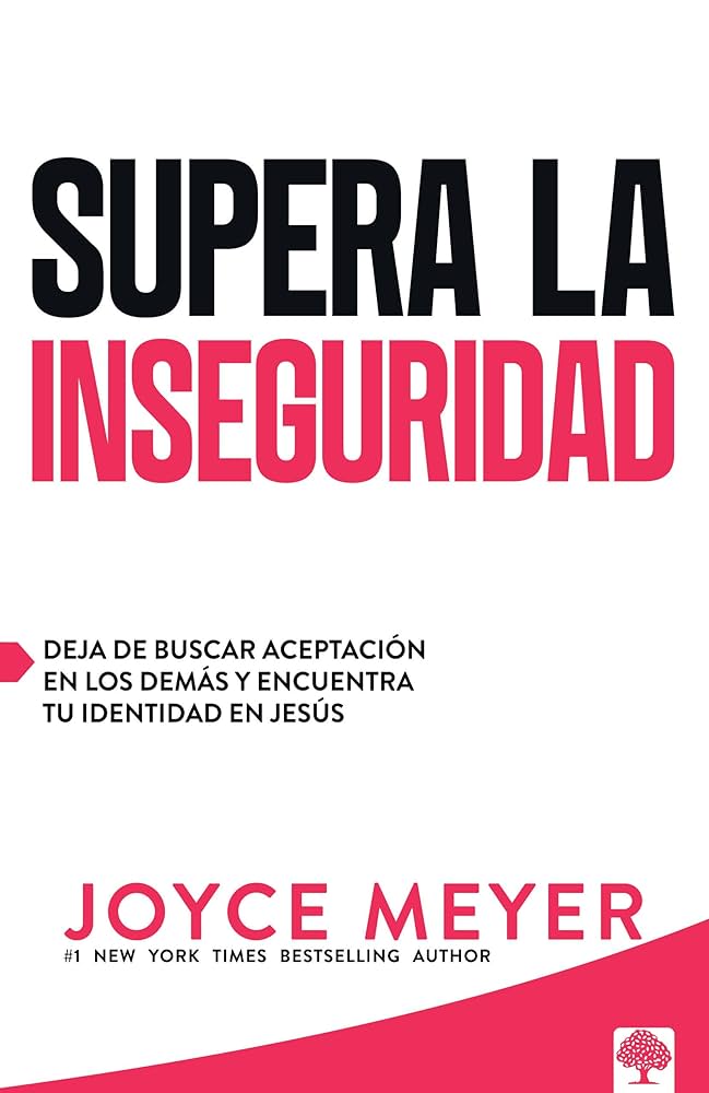 Supera la Inseguridad Joyce Meyer