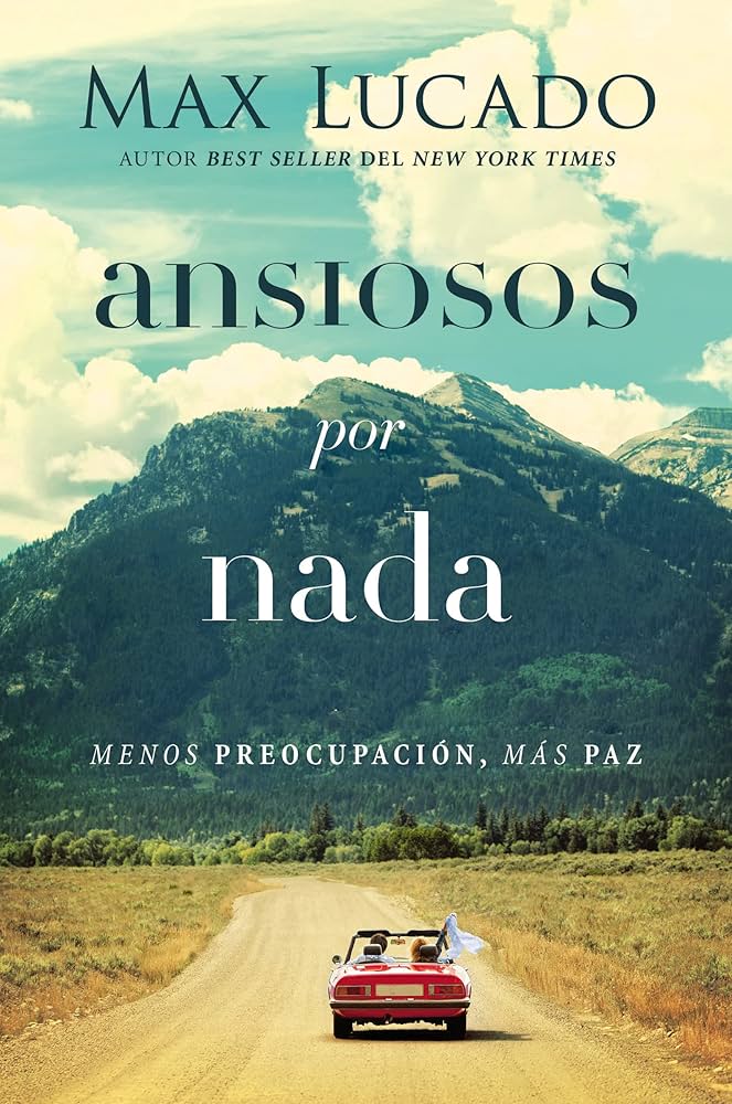 Ansiosos por nada Max Lucado
