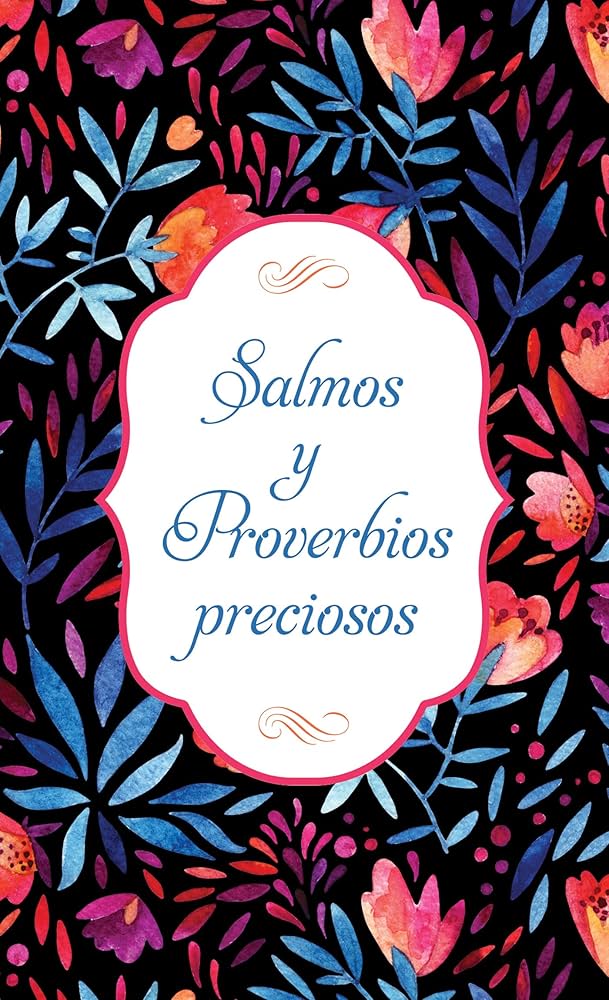 Salmos y Proverbios preciosos