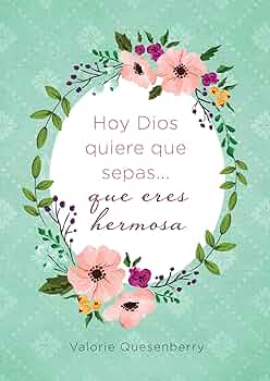 Hoy Dios quiere que sepas que eres Hermosa Libro