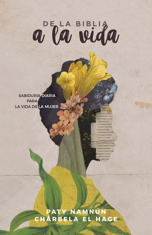 De la Biblia a la vida: Sabiduría diaria para la vida de la mujer Libro