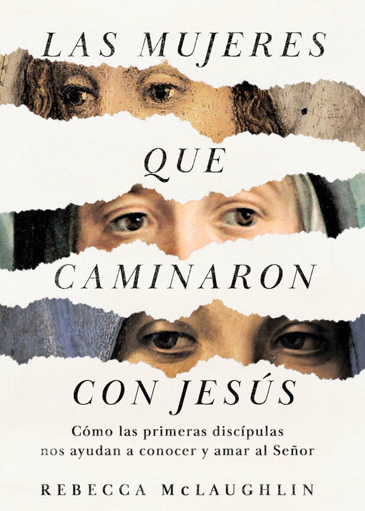 Las mujeres que caminaron con Jesús Libro-Rebecca McLaughlin