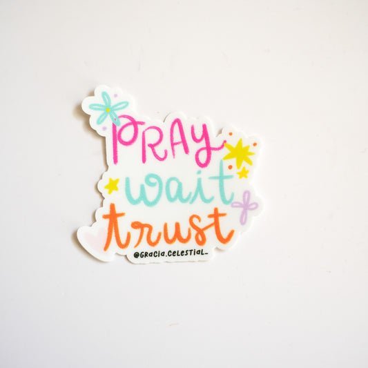 Pray wait trust Sticker