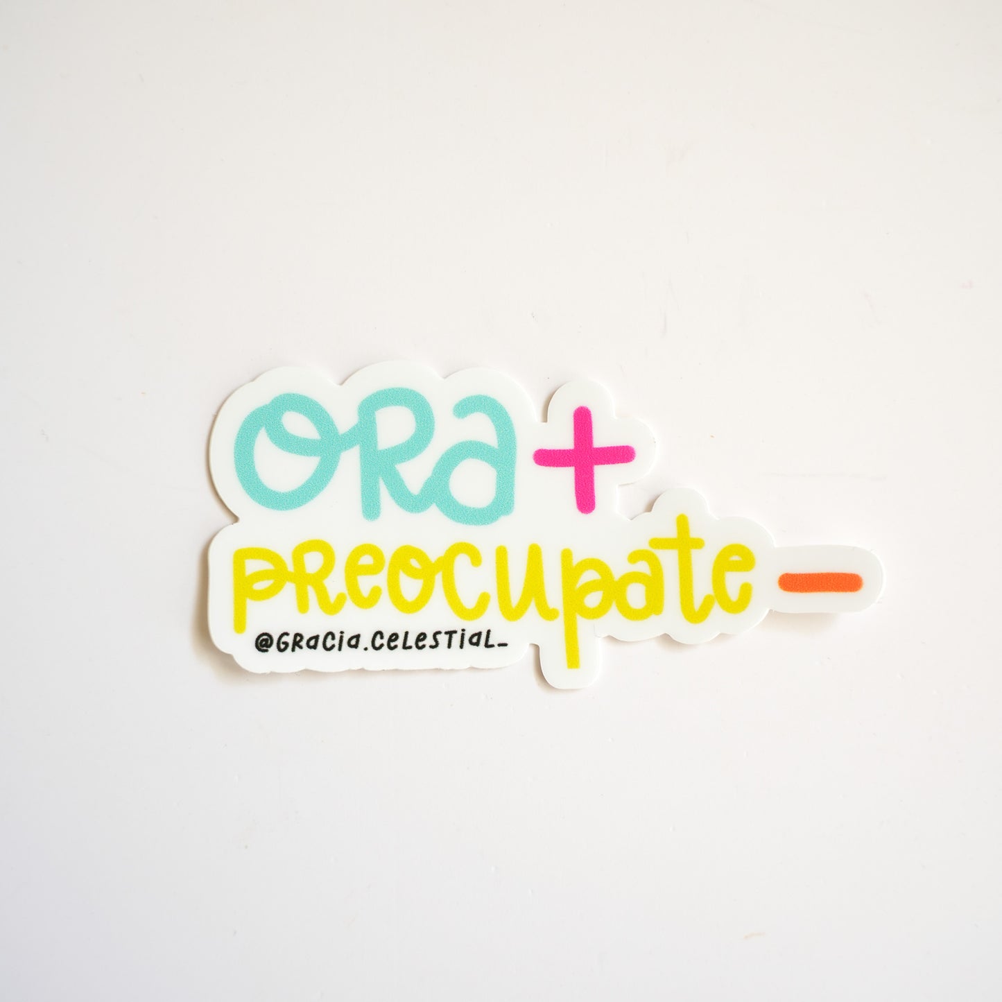 Ora mas, preocupate menos sticker