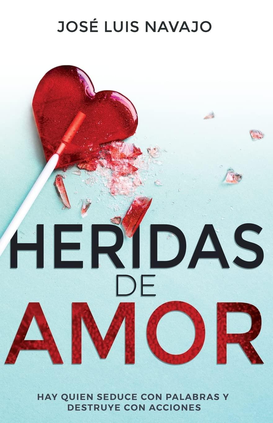 Heridas de Amor Jose Luiz Navajo Libro