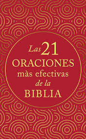 Las 21 Oraciones mas efectivas de la Biblia