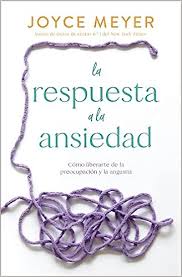 La Respuesta a la Ansiedad Joyce Meyer Libro