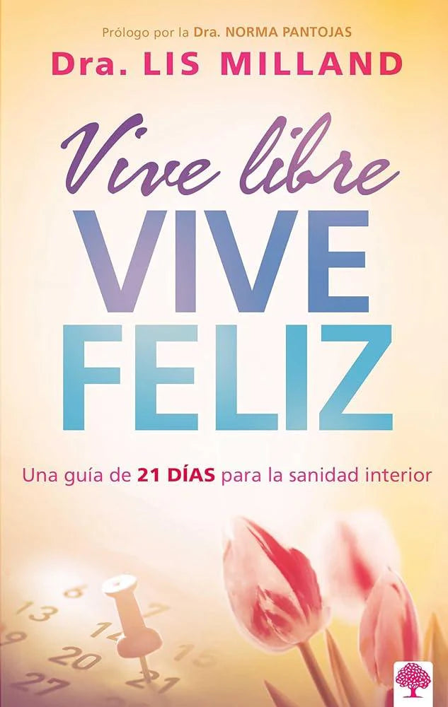 Vive Libre Feliz Libro Lis Milland